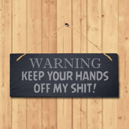 Warning Keep Your Hand Off My Laser Engraved Hanging Slate Caution Plaque Sign