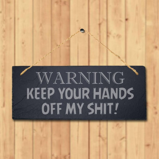 Warning Keep Your Hand Off My Laser Engraved Hanging Slate Caution Plaque Sign