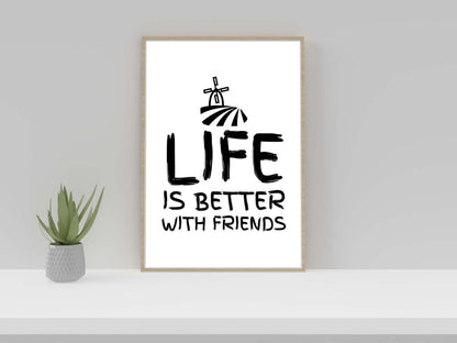Life Better With Friends Inspirational Love Positive Quote Poster Wall