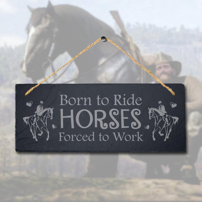 Born To Ride Horses Laser Engraved Hanging Slate Shed Pet Animal Plaque Sign