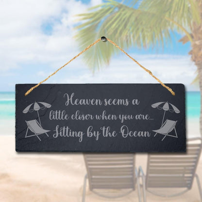 Heaven Seems Little Closer When You Sitting Hanging Slate Ocean Beach Sea Sign