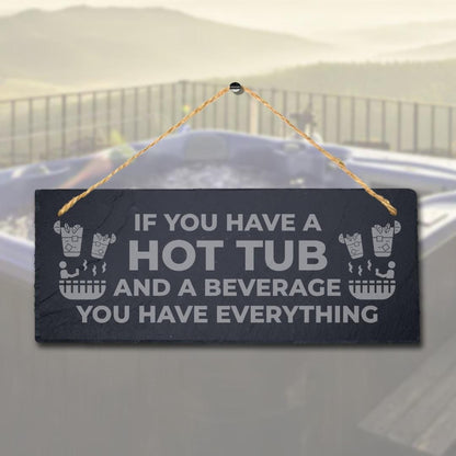 You Have Hot Tub And Beverage Laser Engraved Hanging Slate Bath Home Plaque Sign