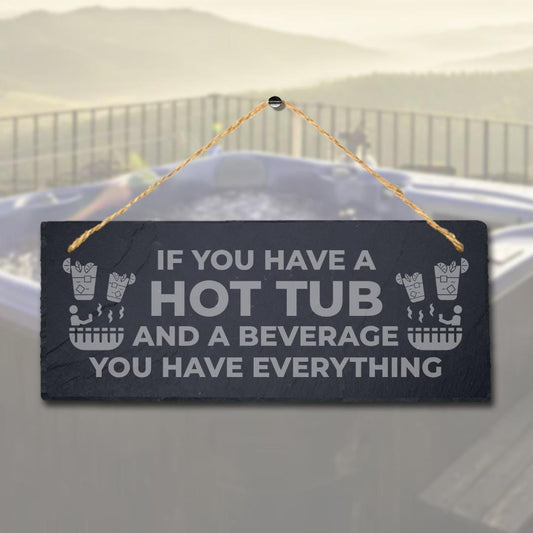 You Have Hot Tub And Beverage Laser Engraved Hanging Slate Bath Home Plaque Sign