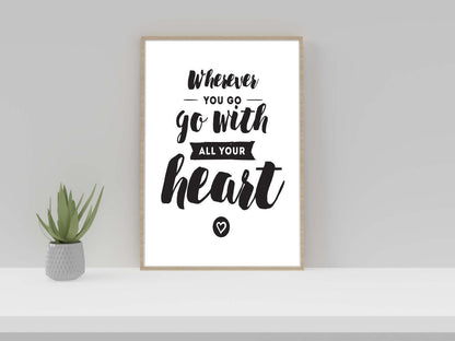 Where Ever You Go Motivational Inspirational Positive Thoughts Quote Poster Wall