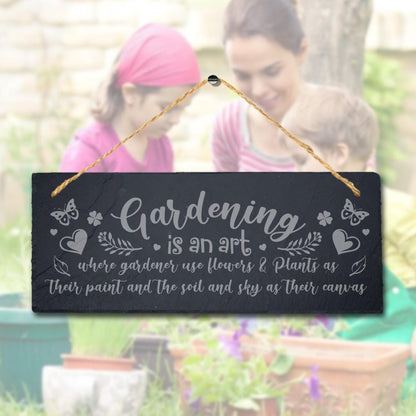 Gardening Is Art Where Gardener Use Flowers Engraved Hanging Slate Plaque Sign