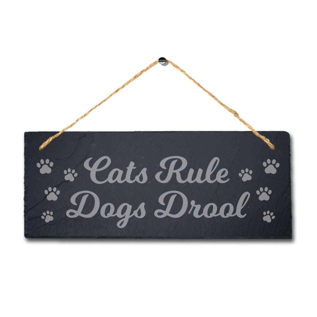 Cats Rule Dogs Drool Laser Engraved Hanging Slate Pet Ideal Gift Plaque Sign