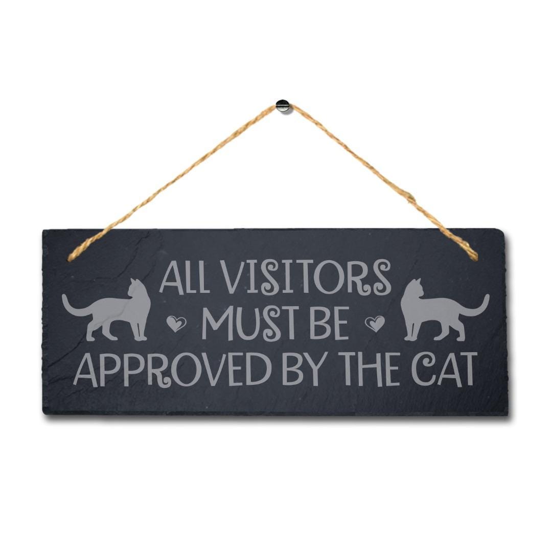 All Visitors Must Be Approved Engraved Hanging Slate Cat Pet Home Plaque Sign