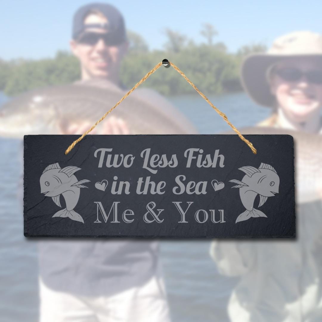 Two Less Fish In Sea Laser Engraved Hanging Slate Sea Lake Ocean Plaque Sign