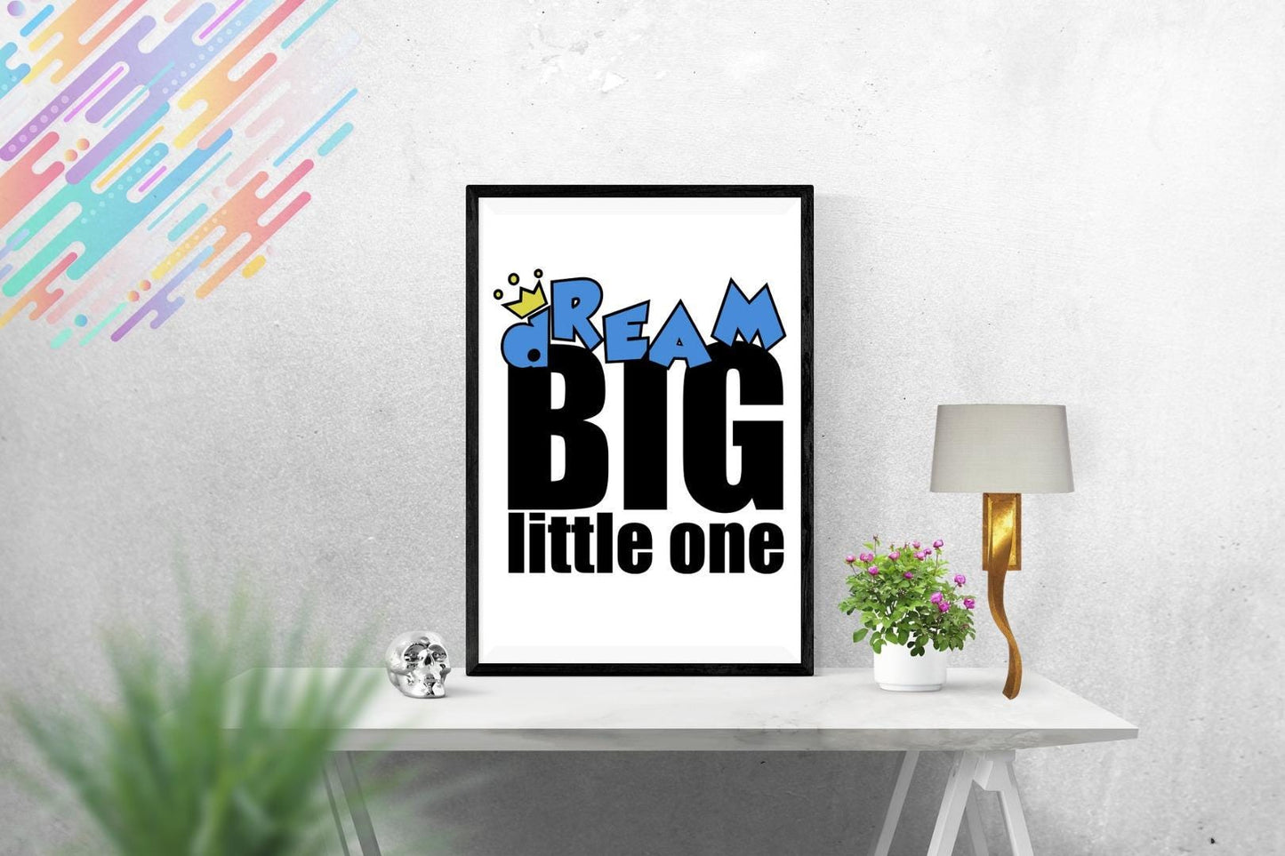 Dream Big Little One Children Kids Room Decor Boys Girls Poster Art Print Wall