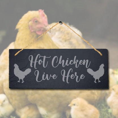 Hot Chicken Live Here Laser Engraved Hanging Slate Chick Hen Shed Plaque Sign