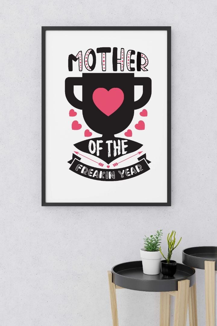Mother Of The Year Funny Mothers Day Inspirational Mom Love Mum Poster Wall Art