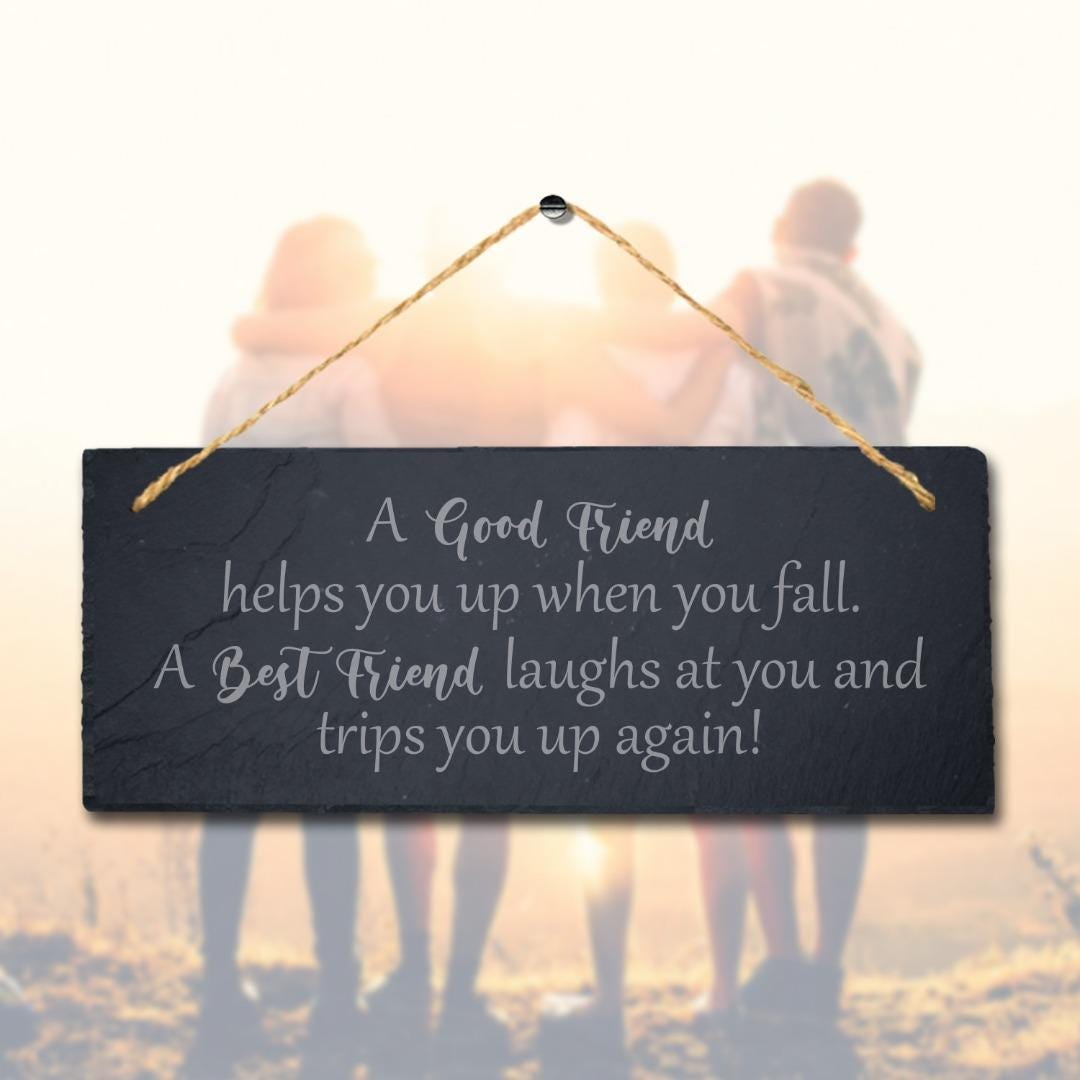 Good Friend Engraved Hanging Slate Helps You Up Friendship Day Gift Plaque Sign