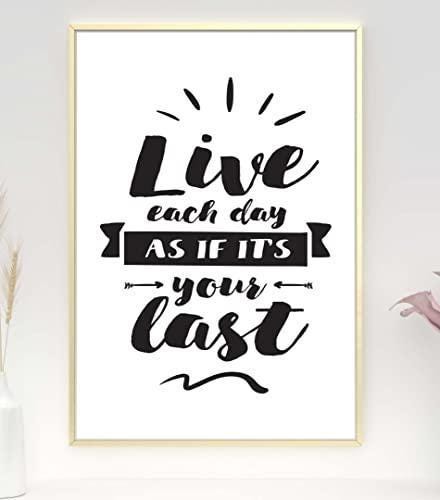 Live Each Day As If Last Inspirational Positive Quote Art Poster Print Wall