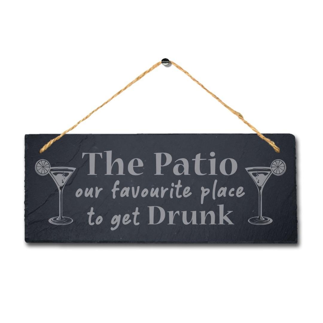 Patio Our Favourite Place To Get Drunk Engraved Hanging Slate Garden Plaque Sign