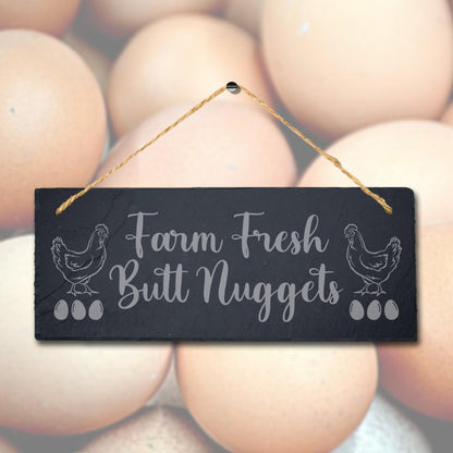 Farm Fresh Butt Nuggets Laser Engraved Hanging Slate Chick Chicken Plaque Sign