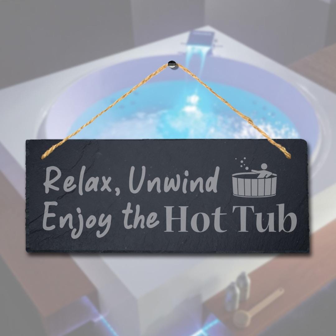 Relex Unwind Enjoy Hot Tub Laser Engraved Hanging Slate Pool Decor Plaque Sign