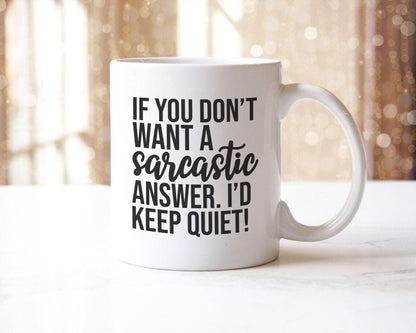 If You Dont Want A Sarcastic Answer - Funny Novelty Mug & Coaster Coffee Tea Cup Gift