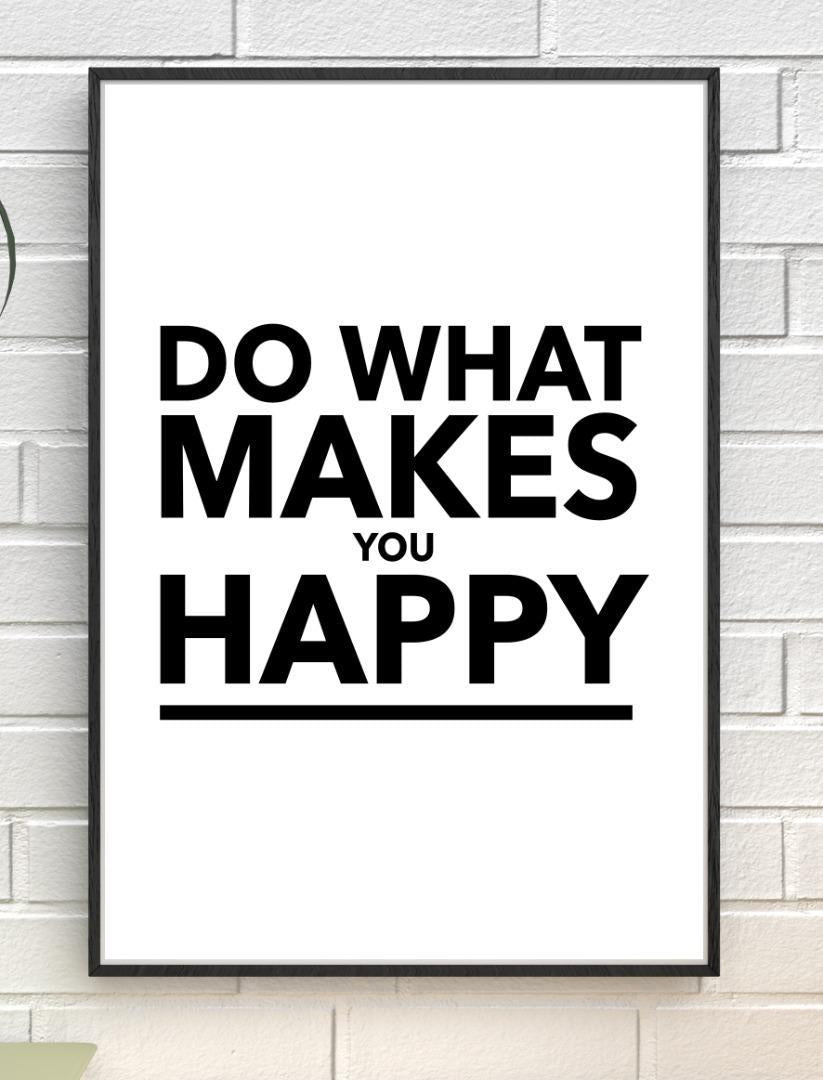 Do What Makes You Happy Motivational Inspirational Positive Quote Poster Wall