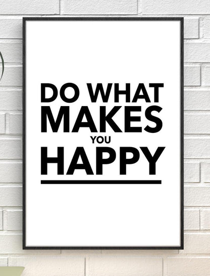 Do What Makes You Happy Motivational Inspirational Positive Quote Poster Wall