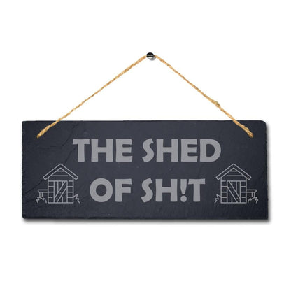 The Shed Of Shit Laser Engraved Hanging Slate Garden Home Shed Plaque Sign