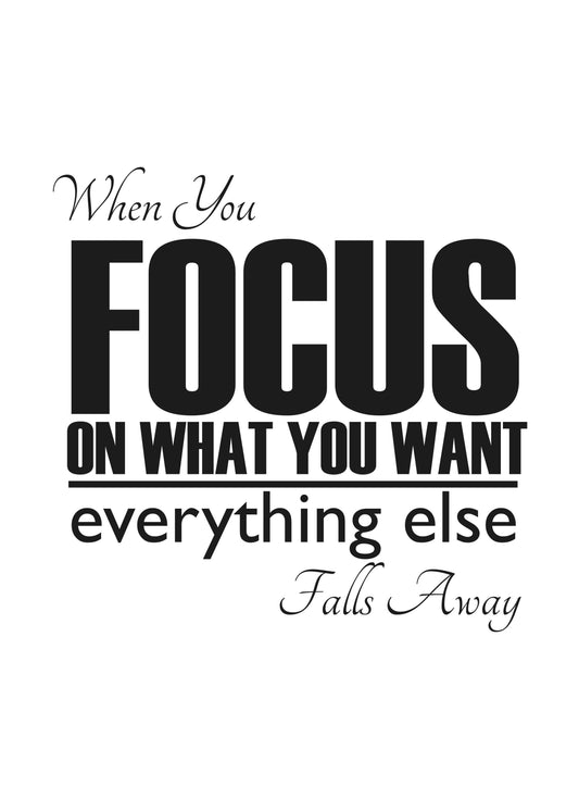 When You Focus Everything Falls Away Motivational Positive Quote Art Poster Wall