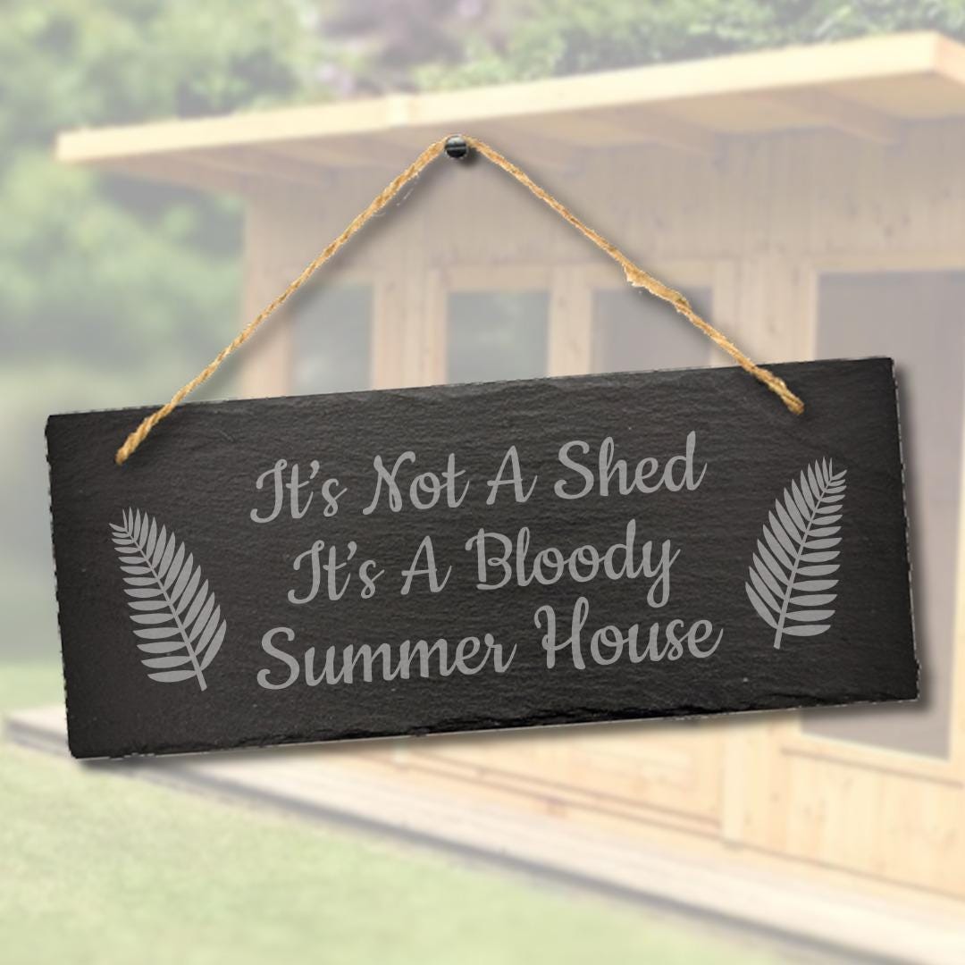 Engraved Slate Home Decor Sign: It's Not A Shed
