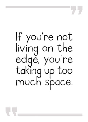 If You Are Not Living On Edge Inspirational Positive Quote Poster Wall