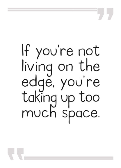 If You Are Not Living On Edge Inspirational Positive Quote Poster Wall