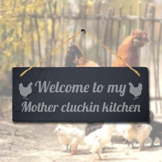 Welcome To Mother Cluckin Kitchen Hanging Slate Chick Chicken Shed Plaque Sign