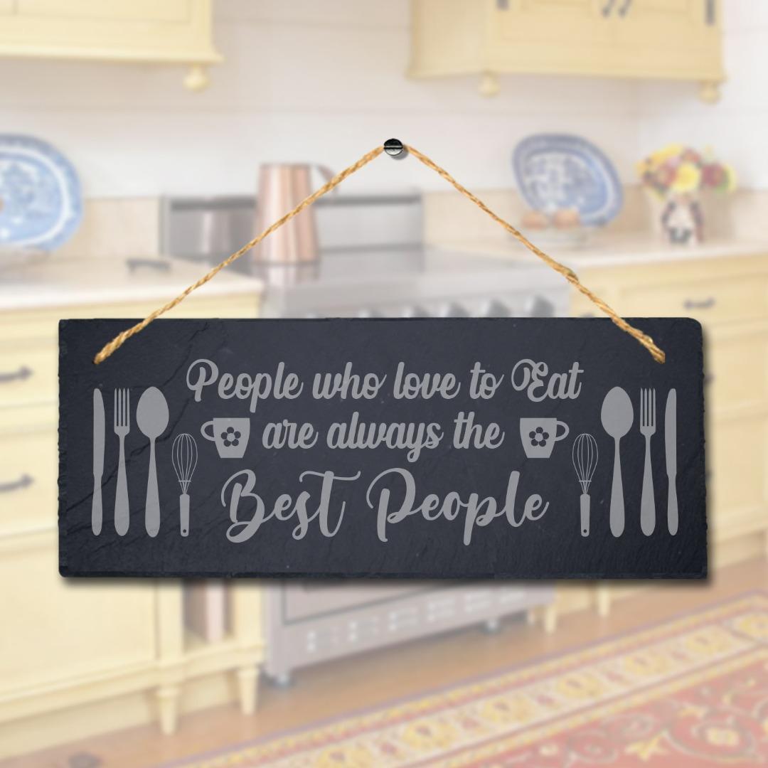 People Who Love To Eat Laser Engraved Hanging Slate Kitchen Home Plaque Sign