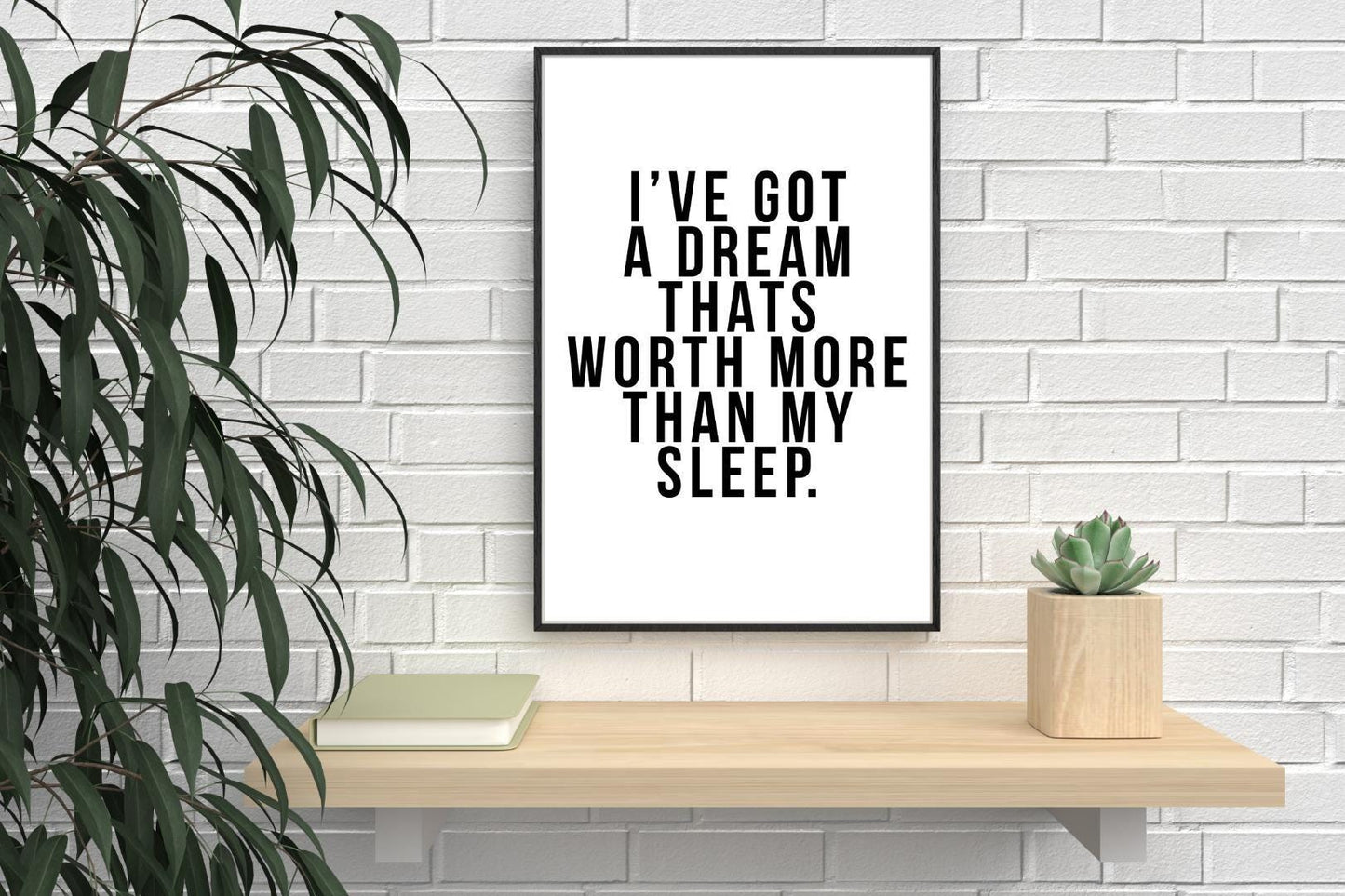 Ive Got A Dream Thats Worth More Inspirational Positive Quote Poster Print
