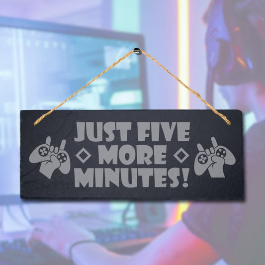 Five Minutes Laser Engraved Hanging Slate Gamer Gaming Room Door Plaque Sign