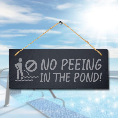 No Peeing In The Pond Laser Engraved Hanging Slate Pool Hot Tub Plaque Sign