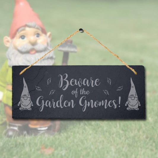 Beware Of The Garden Gnomes Laser Engraved Hanging Slate Garden Plaque Sign