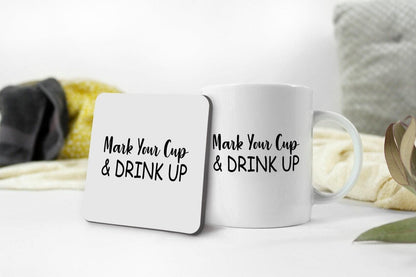 Mark Your Cup And Drink Up - Funny Ceramic Novelty Mug & Coaster Coffee Tea Cup Gift