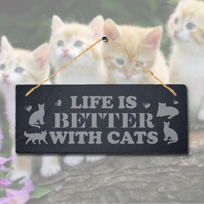 Life Is Better With Cats Laser Engraved Hanging Slate Pet Home Decor Plaque Sign
