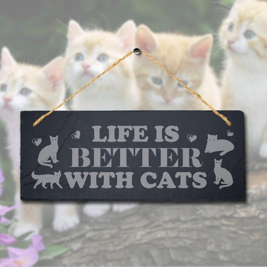 Life Is Better With Cats Laser Engraved Hanging Slate Pet Home Decor Plaque Sign